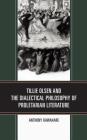 Tillie Olsen and the Dialectical Philosophy of Proletarian Literature By Anthony Dawahare Cover Image