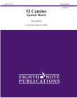El Camino (Spanish March): Score & Parts (Eighth Note Publications) By Ryan Meeboer (Composer) Cover Image