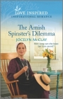The Amish Spinster's Dilemma: An Uplifting Inspirational Romance Cover Image