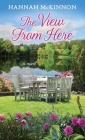 The View from Here By Hannah McKinnon Cover Image