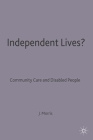 Independent Lives?: Community Care and Disabled People By Jenny Morris Cover Image