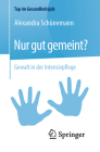 Nur Gut Gemeint?: Gewalt in Der Intensivpflege (Top Im Gesundheitsjob) Cover Image