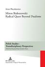 Miron Bialoszewski: Radical Quest Beyond Dualisms (Polish Studies - Transdisciplinary Perspectives #1) Cover Image