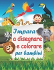 Impara a disegnare e colorare per bambini: libro come disegnare e colorare passo dopo passo per bambini By Bk Bouchama Disegnare Cover Image