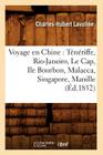Voyage En Chine: Ténériffe, Rio-Janeiro, Le Cap, Ile Bourbon, Malacca, Singapore, Manille (Éd.1852) (Histoire) Cover Image