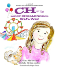 CH is the Most Challenging Sound By Cynthia Marlow, Michelle McKee Marlow, Megan Skeels (Illustrator) Cover Image