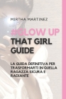 Glow up that girl: La guida definitiva per trasformarti in quella ragazza sicura e radiante Cover Image