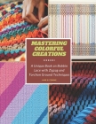 Mastering Colorful Creations: A Unique Book on Bobbin Lace with Zigzag and Torchon Ground Techniques By Amr B. Zemme Cover Image