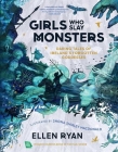 Girls Who Slay Monsters: Daring Tales of Ireland's Forgotten Goddesses By Ellen Ryan, Shona Shirley MacDonald (Illustrator) Cover Image