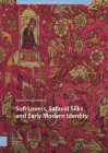 Sufi Lovers, Safavid Silks and Early Modern Identity By Nazanin Hedayat Munroe Cover Image