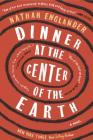 Dinner at the Center of the Earth: A novel Cover Image