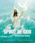 The Spirit of God Illustrated Bible: Over 40 Stories of God's Power and Presence Cover Image