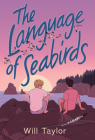 The Language of Seabirds By Will Taylor Cover Image