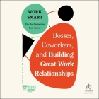 Bosses, Coworkers, and Building Great Work Relationships Cover Image