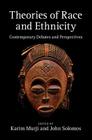 Theories of Race and Ethnicity: Contemporary Debates and Perspectives By Karim Murji (Editor), John Solomos (Editor) Cover Image