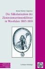 Die Säkularisation Der Zisterzienserinnenklöster in Westfalen 1803 Bis 1810 (Paderborner Theologische Studien #50) By Bruno Norbert Hannöver Cover Image