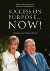 Success On Purpose... Now!: How to work from home and experience an extraordinary life. Cover Image