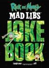Rick and Morty Mad Libs Joke Book By Brandon T. Snider Cover Image