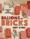 Billions of Bricks: A Counting Book About Building Cover Image