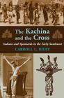 Kachina and the Cross By Carroll L. Riley Cover Image