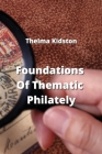 Foundations Of Thematic Philately By Thelma Kidston Cover Image