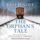 The Orphan's Tale Lib/E By Pam Jenoff, Jennifer Wydra (Read by), Kyla Garcia (Read by) Cover Image
