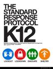 The Standard Response Protocol - K12: Operational Guidance for Schools, Districts, Departments and Agencies By The "i Love U. Guys" Foundation Cover Image