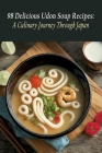 98 Delicious Udon Soup Recipes: A Culinary Journey Through Japan By Delish Domain Akaz Cover Image