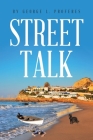 Street Talk By George L. Proferes Cover Image