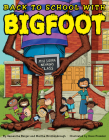Back to School with Bigfoot By Dave Pressler (Illustrator), Samantha Berger, Martha Brockenbrough Cover Image