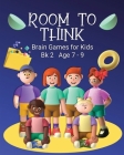 Room to Think: Brain Games for Kids Bk 2 Age 7 - 9 By Kaye Nutman Cover Image