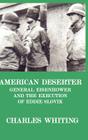 American Deserter. General Eisenhower and the Execution of Eddie Slovik By Charles Henry Whiting Cover Image