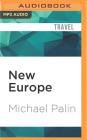 New Europe By Michael Palin, Michael Palin (Read by) Cover Image