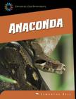 Anaconda (21st Century Skills Library: Exploring Our Rainforests) Cover Image