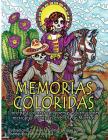 Memorias Coloridas: Libro para colorear con poemas e ilustraciones mexicanas inspiradas en el Día de los Muertos By Amelia Orozco Karina Gomez Laura Gomez Cover Image