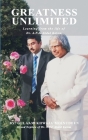 Greatness Unlimited: Learning from the life of Dr.A.P.J. Abdul Kalam Cover Image