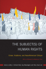 The Subject(s) of Human Rights: Crises, Violations, and Asian/American Critique (Asian American History & Cultu) Cover Image
