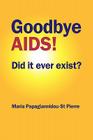 Goodbye AIDS By Maria Papagiannidou-St Pierre Cover Image