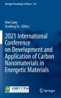 2021 International Conference on Development and Application of Carbon Nanomaterials in Energetic Materials (Springer Proceedings in Physics #276) By Alon Gany (Editor), Xiaolong Fu (Editor) Cover Image