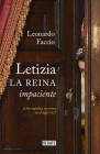 Letizia. La reina impaciente / Letizia. The Impatient Queen By Leonardo Faccio Cover Image