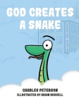 God Creates a Snake By Charles Peterson, Brian Russell (Illustrator) Cover Image