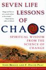 Seven Life Lessons of Chaos: Spiritual Wisdom from the Science of Change By John Briggs, F David Peat Cover Image