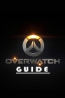 Overwatch Guide: Trivia Quiz Game Book Cover Image