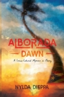 Alborada (Dawn): A Cross-Cultural Memoir in Poetry By Nylda Dieppa Cover Image