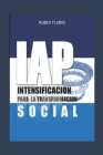 Iap: Intensificación para la transformación social By Ruben Flores Cover Image