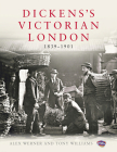 Dickens's Victorian London: 1839–1901 By Alex Werner, Tony Williams Cover Image
