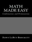 Math Made Easy: Combinations and Permutations By Dawn Labuy-Brockett Cover Image