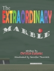The Extraordinary Marble By Christie Eubanks, Jennifer Thornhill (Illustrator), Bryony Van Der Merwe (Designed by) Cover Image