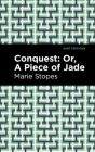 Conquest: Or, a Piece of Jade Cover Image