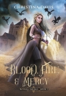Blood, Fire & Mercy By Christina Davis, Ruxandra Tudorica (Cover Design by), Jenifer Tedmon (Illustrator) Cover Image